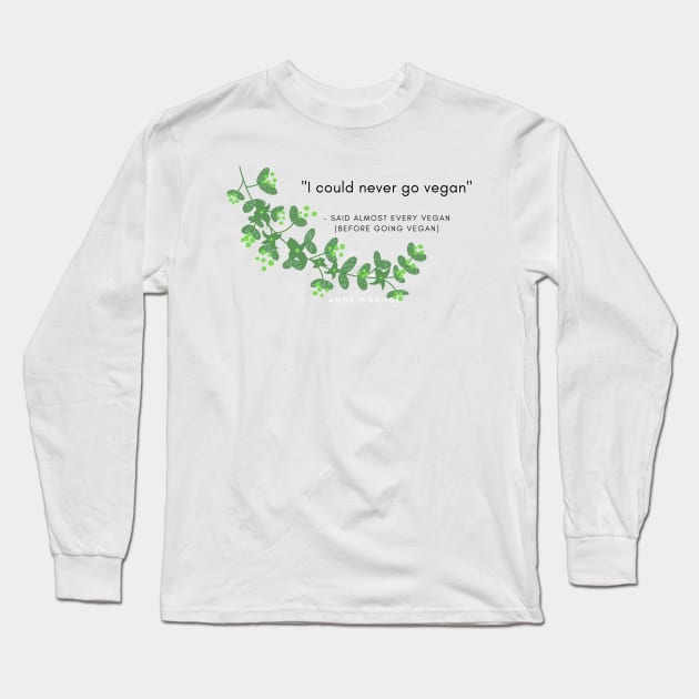 Vegan Funny Quotes Long Sleeve T-Shirt by VeganShirtly